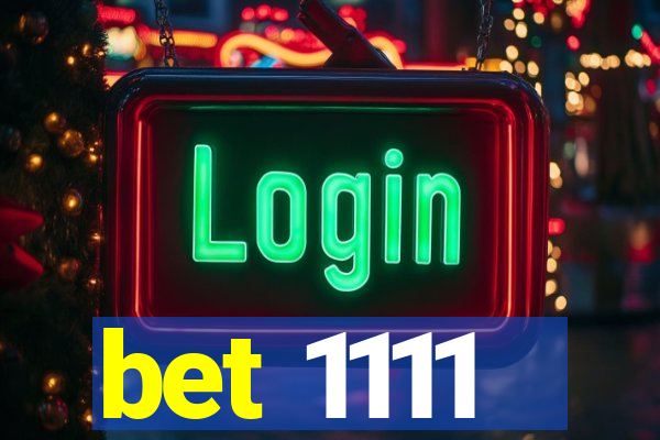 bet 1111